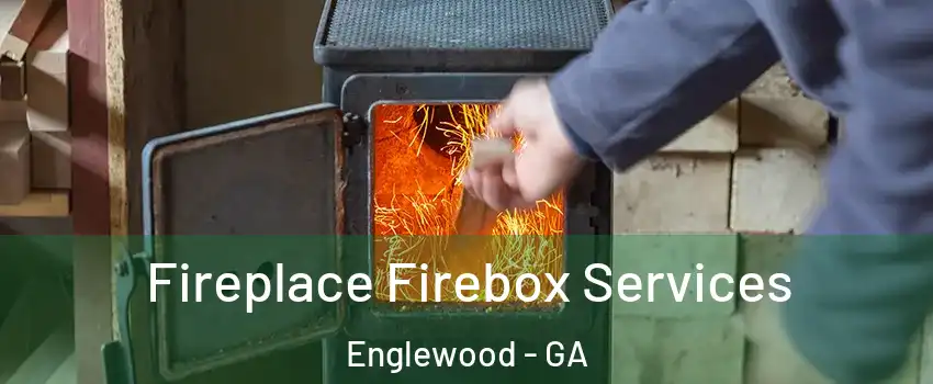 Fireplace Firebox Services Englewood - GA