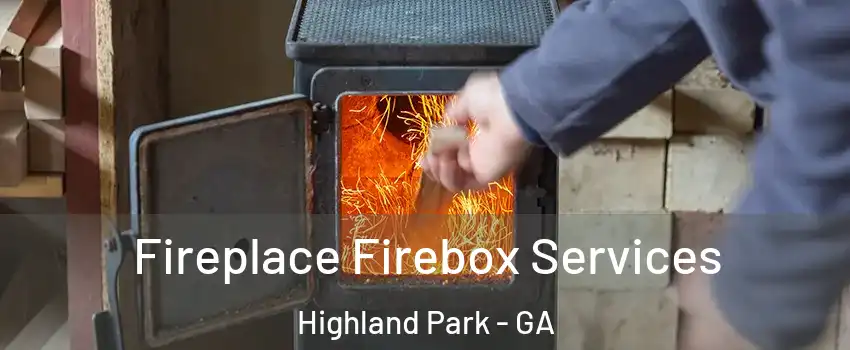 Fireplace Firebox Services Highland Park - GA