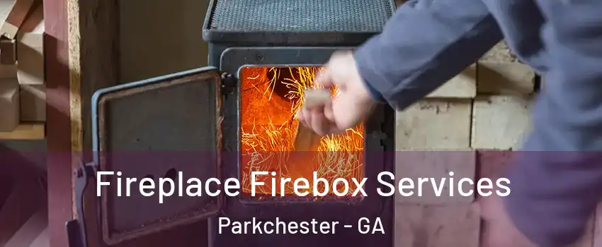 Fireplace Firebox Services Parkchester - GA