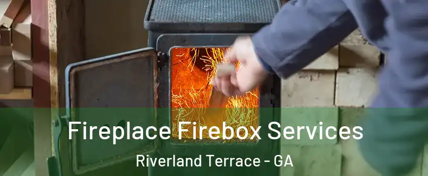 Fireplace Firebox Services Riverland Terrace - GA