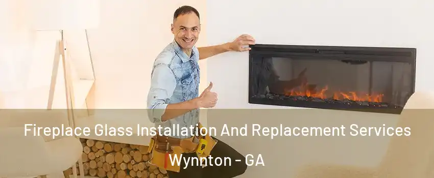 Fireplace Glass Installation And Replacement Services Wynnton - GA