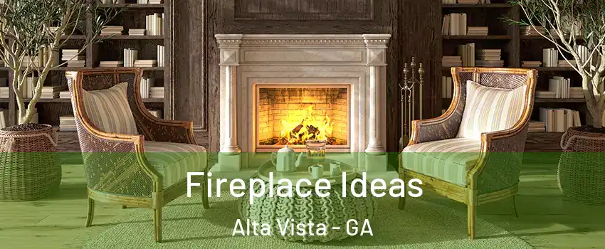 Fireplace Ideas Alta Vista - GA