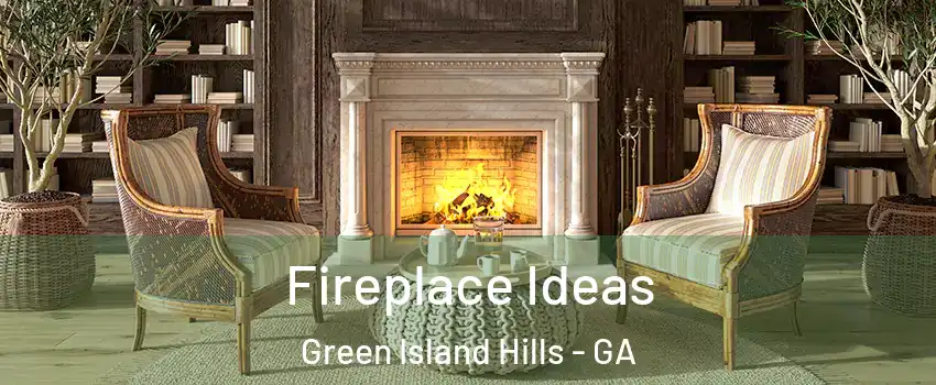 Fireplace Ideas Green Island Hills - GA