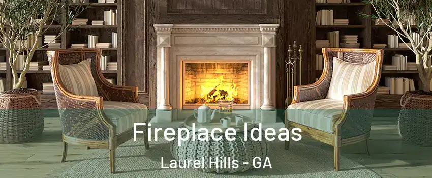Fireplace Ideas Laurel Hills - GA