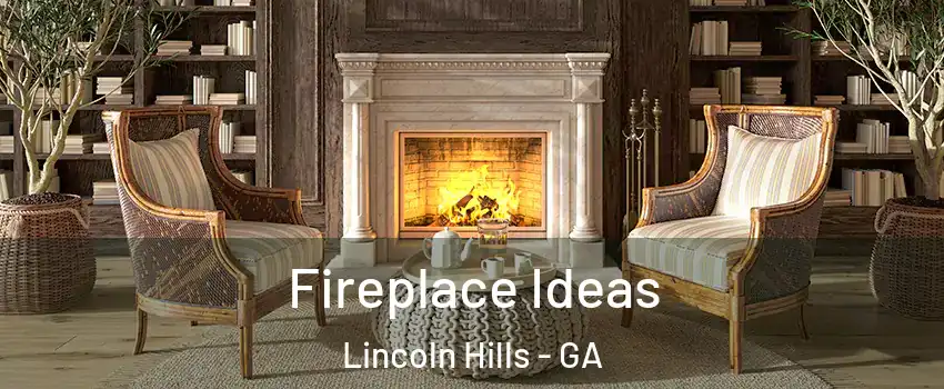 Fireplace Ideas Lincoln Hills - GA