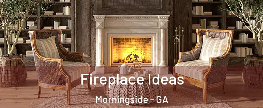 Fireplace Ideas Morningside - GA