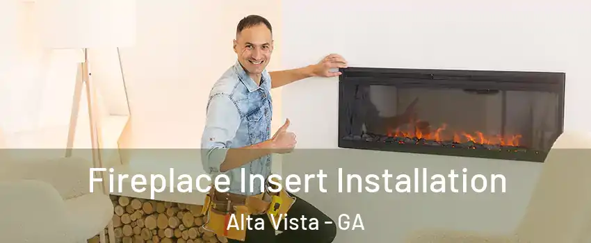 Fireplace Insert Installation Alta Vista - GA