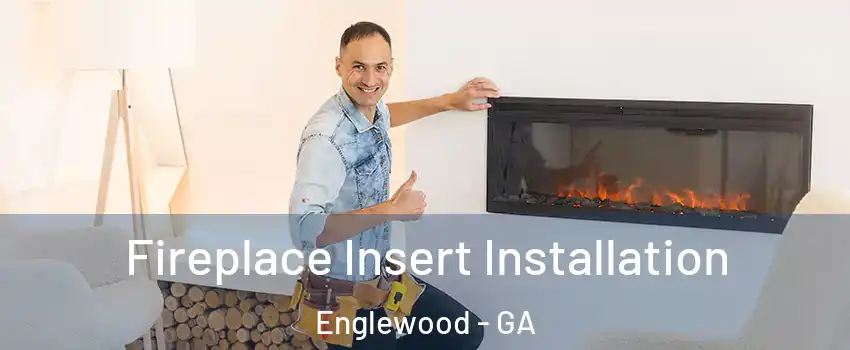 Fireplace Insert Installation Englewood - GA