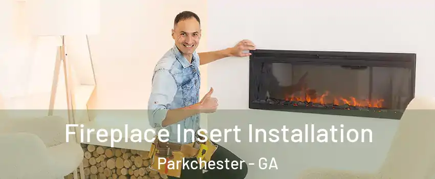 Fireplace Insert Installation Parkchester - GA