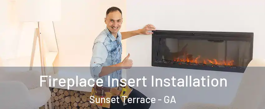 Fireplace Insert Installation Sunset Terrace - GA