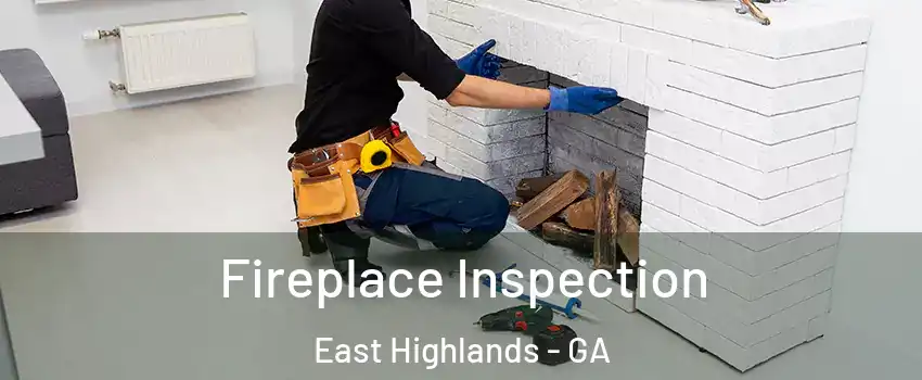 Fireplace Inspection East Highlands - GA