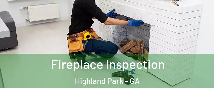 Fireplace Inspection Highland Park - GA