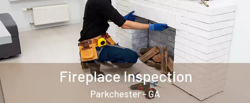Fireplace Inspection Parkchester - GA