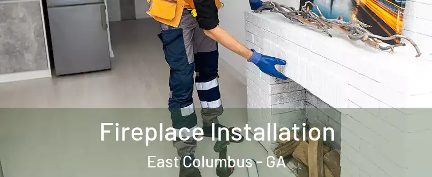 Fireplace Installation East Columbus - GA
