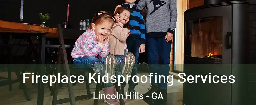 Fireplace Kidsproofing Services Lincoln Hills - GA