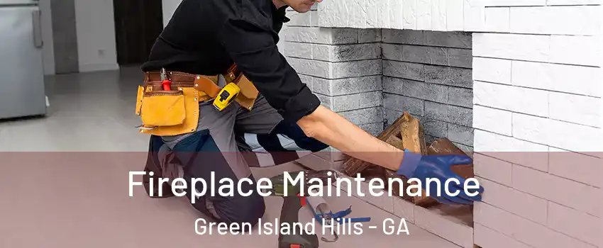 Fireplace Maintenance Green Island Hills - GA