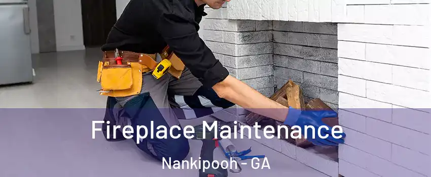 Fireplace Maintenance Nankipooh - GA