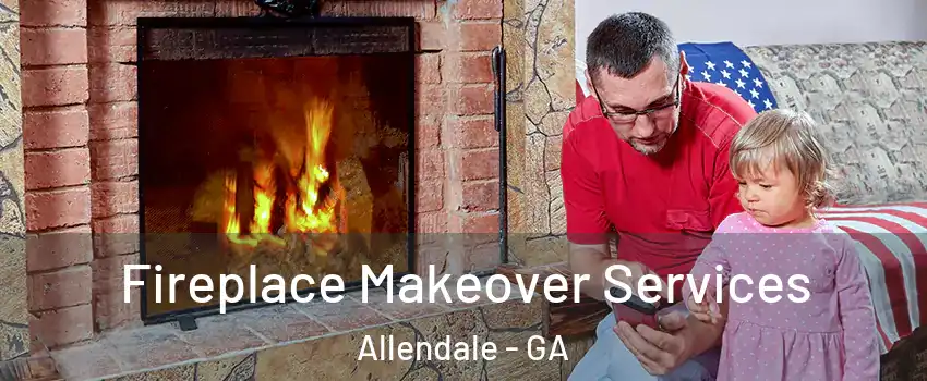 Fireplace Makeover Services Allendale - GA