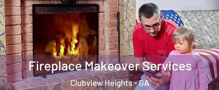 Fireplace Makeover Services Clubview Heights - GA