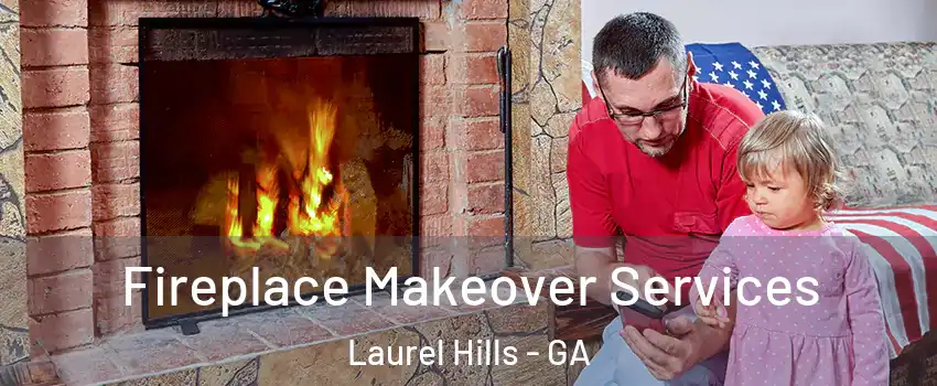 Fireplace Makeover Services Laurel Hills - GA