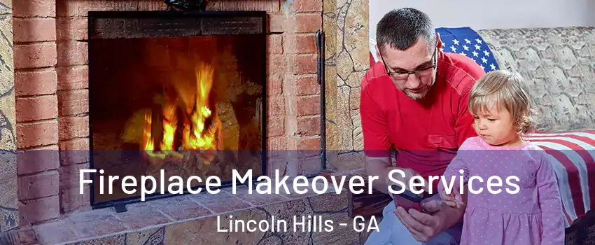 Fireplace Makeover Services Lincoln Hills - GA