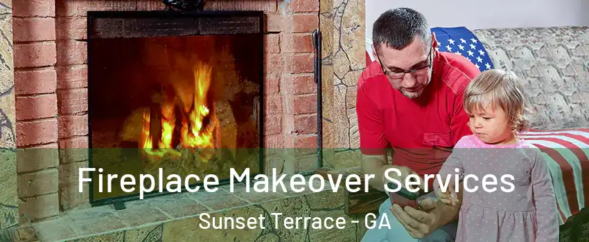 Fireplace Makeover Services Sunset Terrace - GA