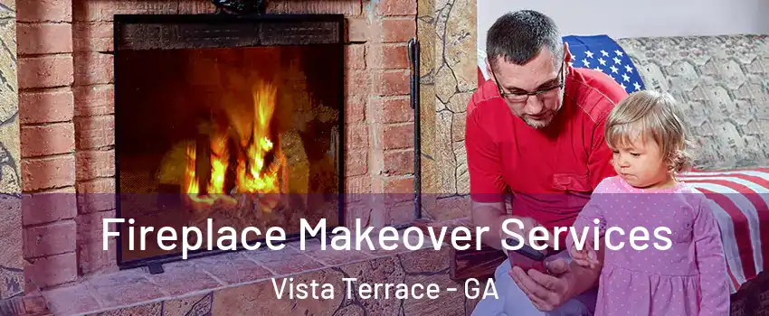Fireplace Makeover Services Vista Terrace - GA
