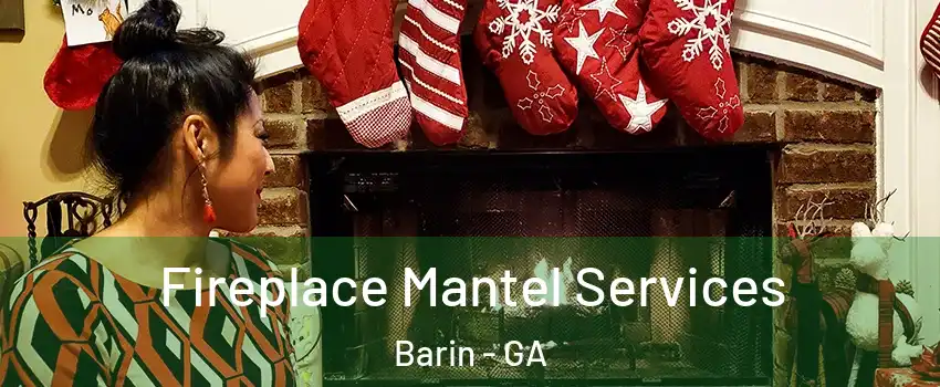 Fireplace Mantel Services Barin - GA