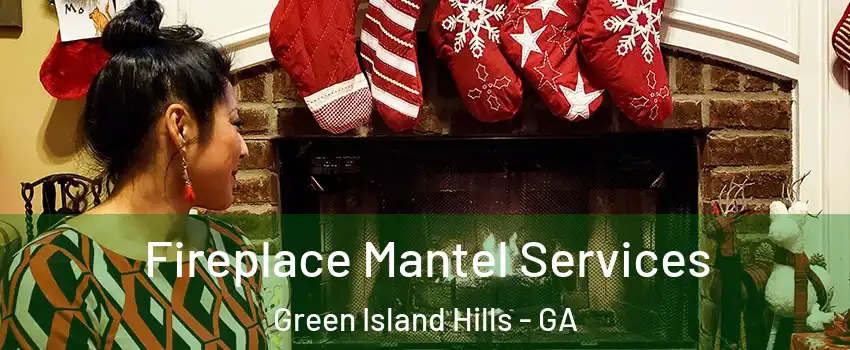 Fireplace Mantel Services Green Island Hills - GA