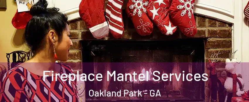 Fireplace Mantel Services Oakland Park - GA