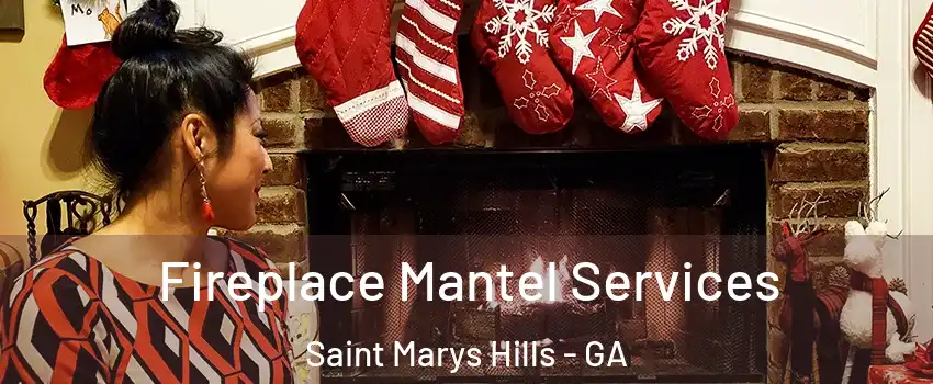 Fireplace Mantel Services Saint Marys Hills - GA