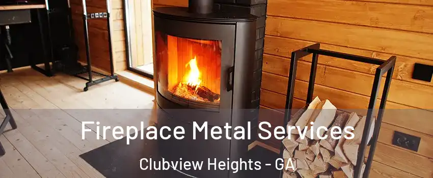 Fireplace Metal Services Clubview Heights - GA