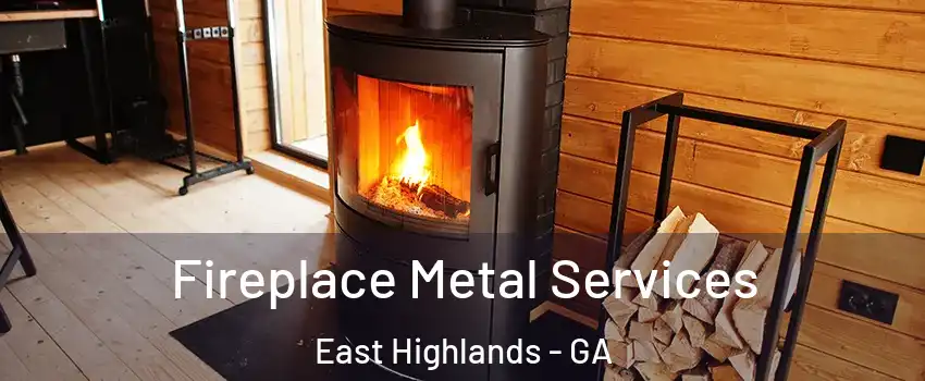 Fireplace Metal Services East Highlands - GA