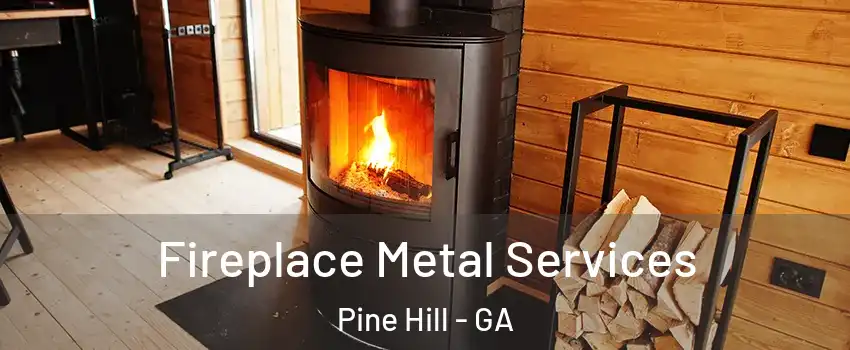 Fireplace Metal Services Pine Hill - GA
