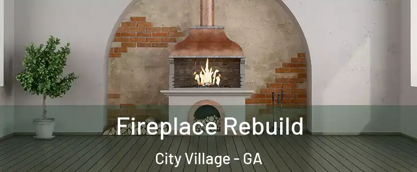 Fireplace Rebuild City Village - GA