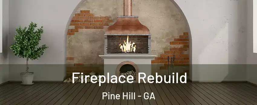 Fireplace Rebuild Pine Hill - GA