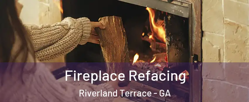 Fireplace Refacing Riverland Terrace - GA