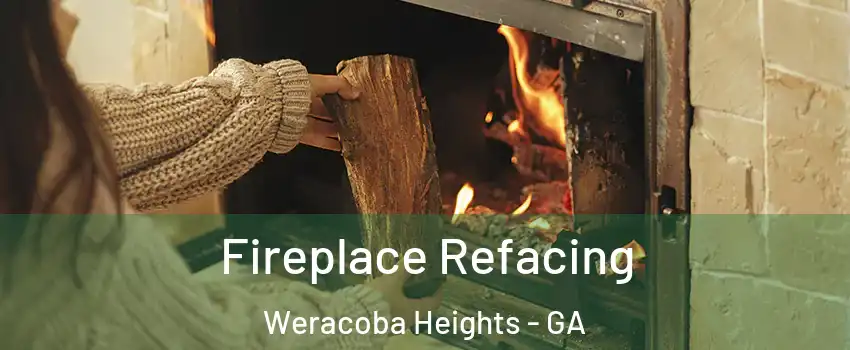 Fireplace Refacing Weracoba Heights - GA