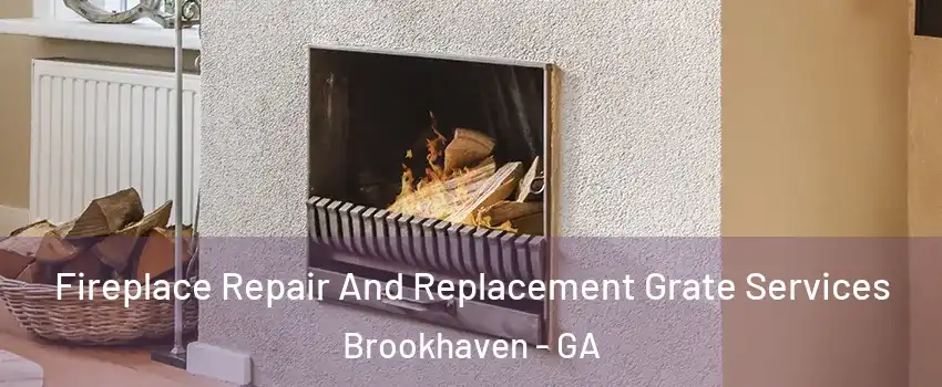 Fireplace Repair And Replacement Grate Services Brookhaven - GA