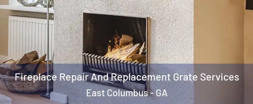 Fireplace Repair And Replacement Grate Services East Columbus - GA