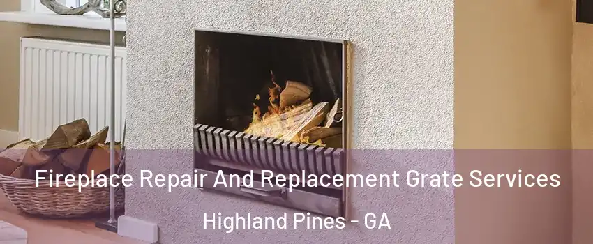 Fireplace Repair And Replacement Grate Services Highland Pines - GA