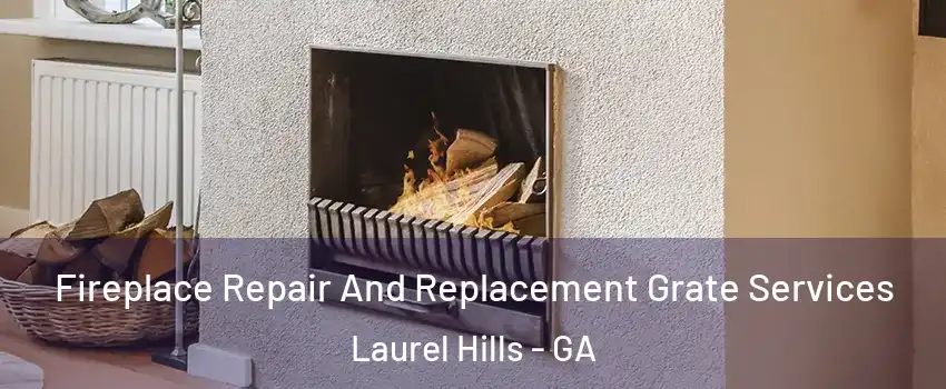 Fireplace Repair And Replacement Grate Services Laurel Hills - GA