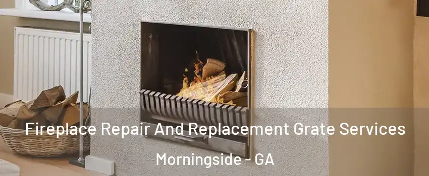 Fireplace Repair And Replacement Grate Services Morningside - GA