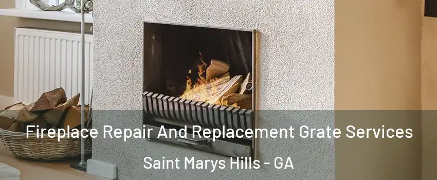 Fireplace Repair And Replacement Grate Services Saint Marys Hills - GA