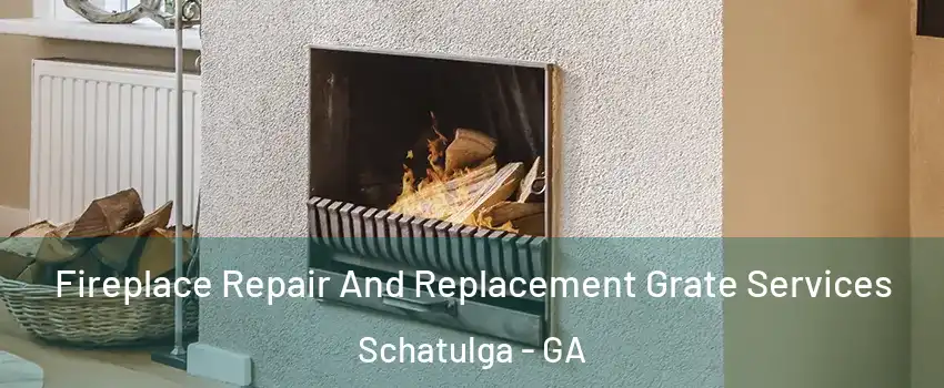 Fireplace Repair And Replacement Grate Services Schatulga - GA