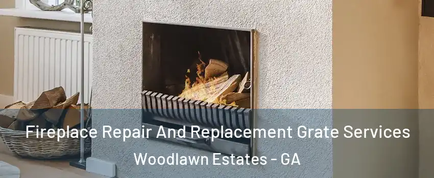 Fireplace Repair And Replacement Grate Services Woodlawn Estates - GA