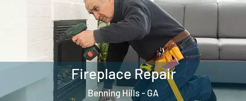 Fireplace Repair Benning Hills - GA