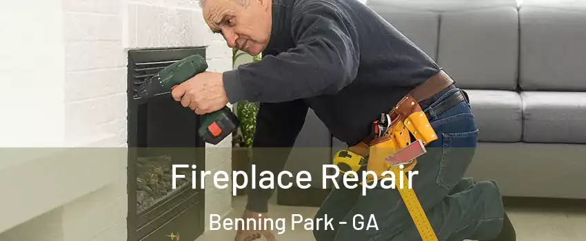 Fireplace Repair Benning Park - GA
