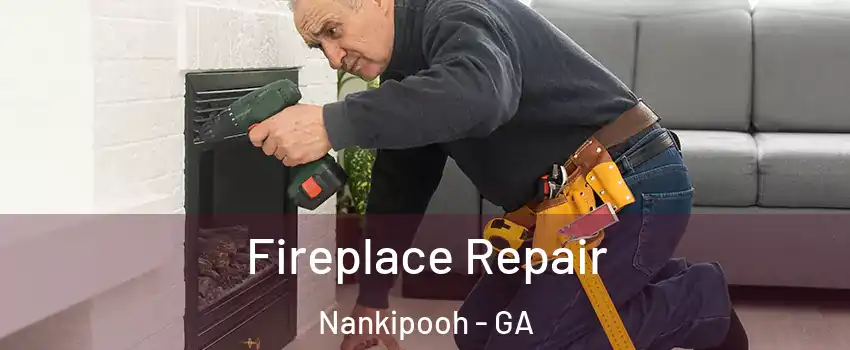 Fireplace Repair Nankipooh - GA