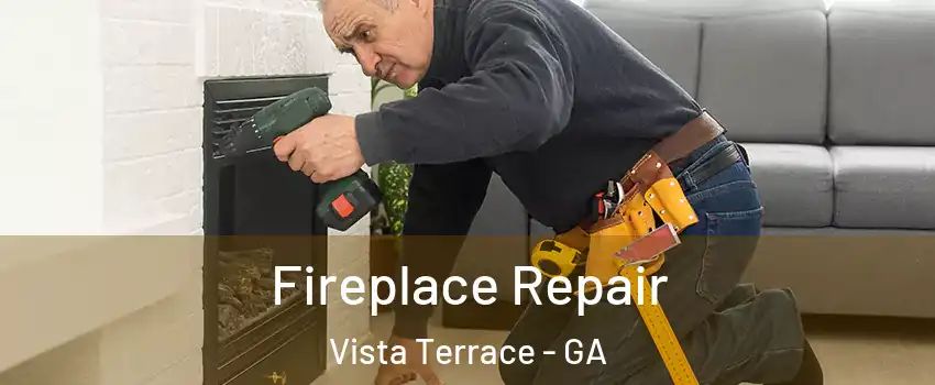 Fireplace Repair Vista Terrace - GA